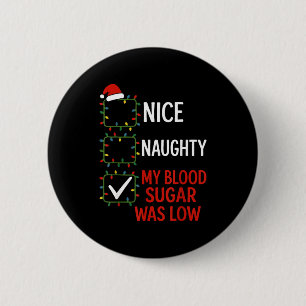 Nice Naughty My Blood Sugar Was Low Diabetes Funny 6 Cm Round Badge