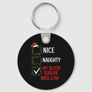 Nice Naughty My Blood Sugar Was Low Diabetes Funny Key Ring