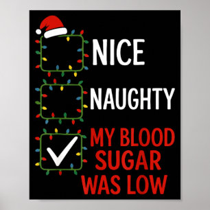 Nice Naughty My Blood Sugar Was Low Diabetes Funny Poster