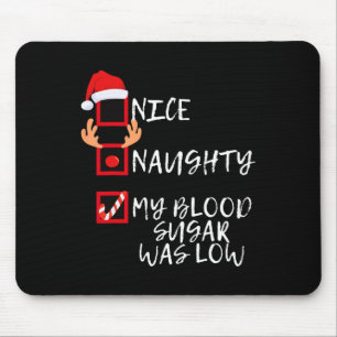 Nice Naughty My Blood Sugar Was Low Funny Christma Mouse Pad