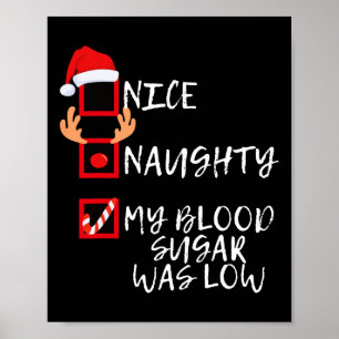 Nice Naughty My Blood Sugar Was Low Funny Christma Poster
