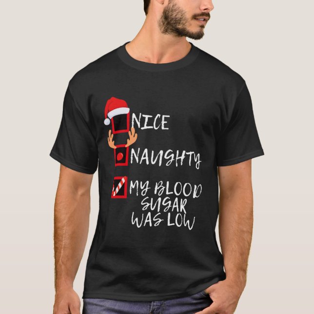 Nice Naughty My Blood Sugar Was Low Funny Christma T-Shirt (Front)