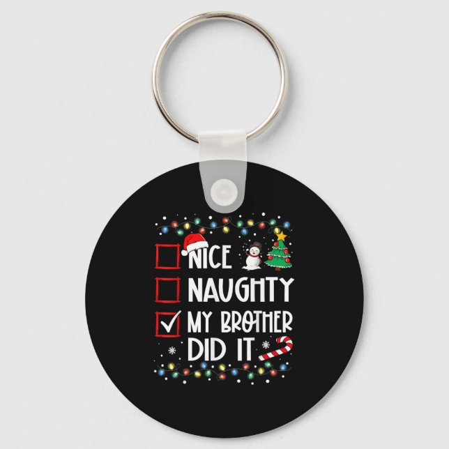 Nice Naughty My Brother Did It List Xmas Santa Cla Key Ring (Front)