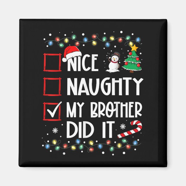 Nice Naughty My Brother Did It List Xmas Santa Cla Magnet (Front)