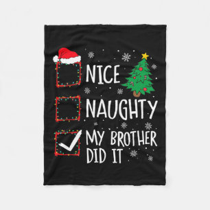 Nice Naughty My Brother Did It Xmas Family Men Wom Fleece Blanket