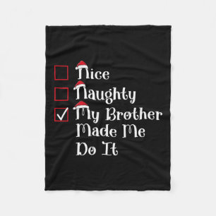 Nice Naughty My Brother Made Me Cute Christmas Fleece Blanket