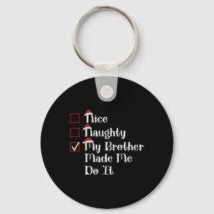 Nice Naughty My Brother Made Me Cute Christmas  Key Ring