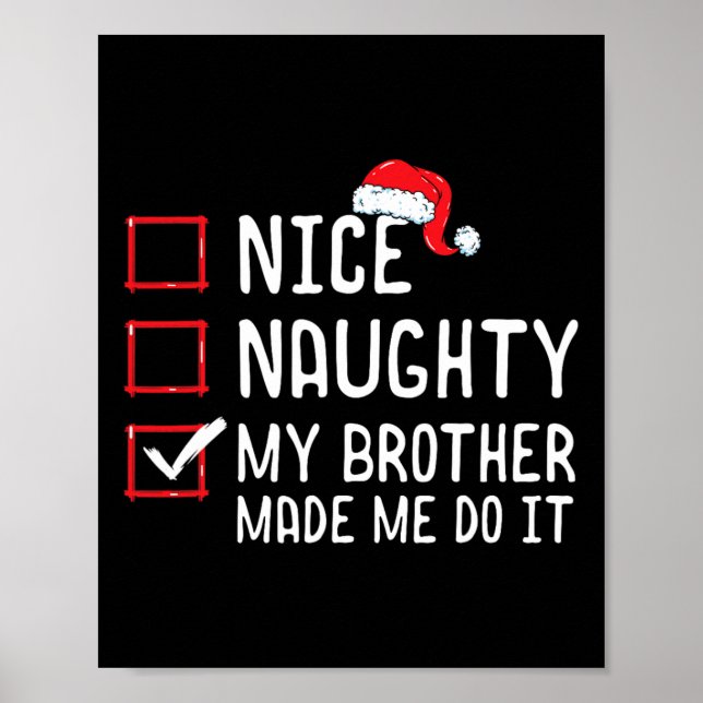 Nice Naughty My Brother Made Me Do It Christmas Li Poster (Front)
