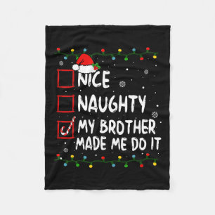 Nice Naughty My Brother Made Me Do It Christmas Sa Fleece Blanket