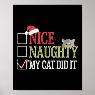 Nice Naughty My Cat Did It Christmas Cat Lover  Poster