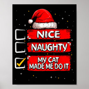 Nice Naughty My Cat Made Me Do It Christmas List S Poster