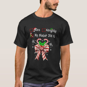 Nice Naughty My Sister Did It Coquette Bow Family T-Shirt