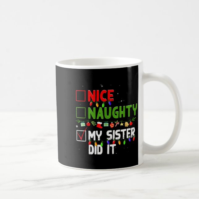 Nice Naughty My Sister Did It Family Xmas Pajama C Coffee Mug (Right)