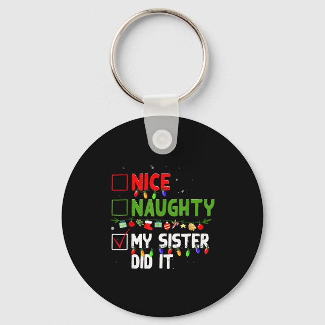 Nice Naughty My Sister Did It Family Xmas Pajama C Key Ring (Front)