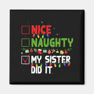 Nice Naughty My Sister Did It Family Xmas Pajama C Magnet