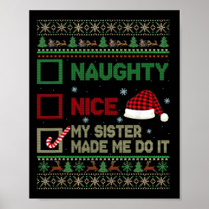 Nice Naughty My Sister Made Me Do It Christmas Lis Poster