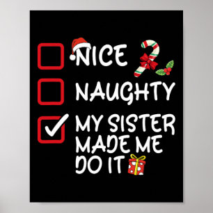 Nice Naughty My Sister Made Me Do It Christmas Lis Poster
