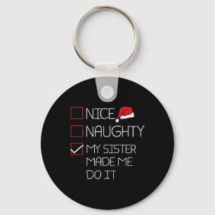 Nice Naughty My Sister Made Me Do It Christmas Paj Key Ring