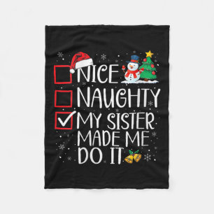 Nice Naughty My Sister Made Me Do It Christmas San Fleece Blanket