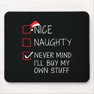 Nice Naughty Never Mind Buy Own Stuff Christmas Li Mouse Pad