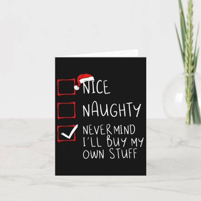 Nice Naughty Never Mind I'll Buy My Own Stuff Chri Card (Front)