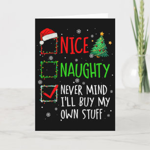 Nice Naughty Never Mind I'll Buy My Own Stuff Chri Card