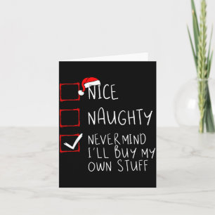 Nice Naughty Never Mind I'll Buy My Own Stuff Chri Card
