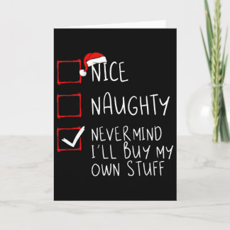 Nice Naughty Never Mind I'll Buy My Own Stuff Chri Card