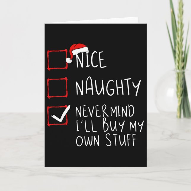 Nice Naughty Never Mind I'll Buy My Own Stuff Chri Card (Front)