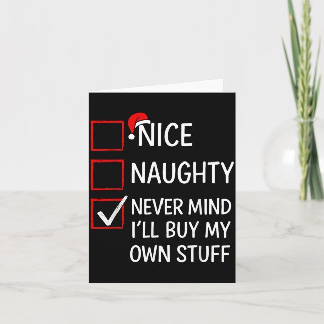 Nice Naughty Never Mind I'll Buy My Own Stuff Chri Card (Front)