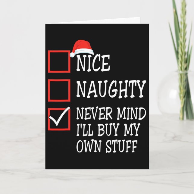 Nice Naughty Never Mind I'll Buy My Own Stuff Chri Card (Front)