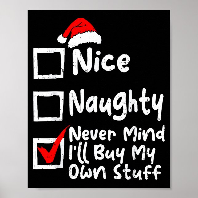 Nice Naughty Never Mind I'll Buy My Own Stuff Chri Poster (Front)
