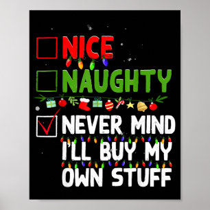 Nice Naughty Never Mind I'll Buy My Own Stuff Chri Poster