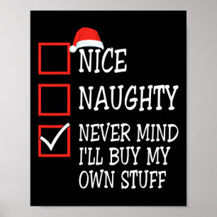 Nice Naughty Never Mind I'll Buy My Own Stuff Chri Poster