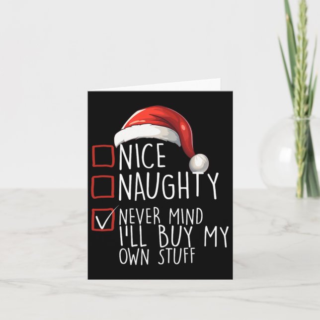 Nice Naughty Never Mind Ill Buy My Own Stuff Chris Card (Front)