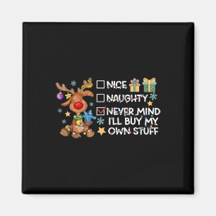 Nice Naughty Never Mind Ill Buy My Own Stuff Chris Magnet