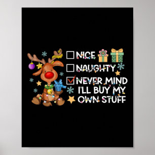 Nice Naughty Never Mind Ill Buy My Own Stuff Chris Poster