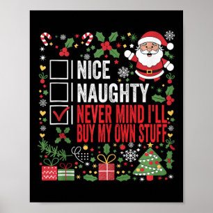 Nice Naughty Never Mind Ill Buy My Own Stuff Chris Poster