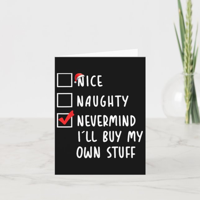 Nice Naughty Nevermind I'll Buy My Own Stuff Chris Card (Front)