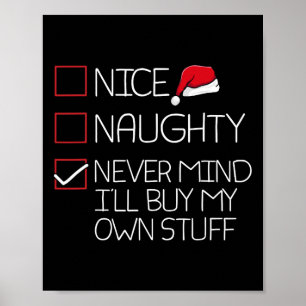 Nice Naughty Nevermind Ill Buy My Own Stuff Christ Poster