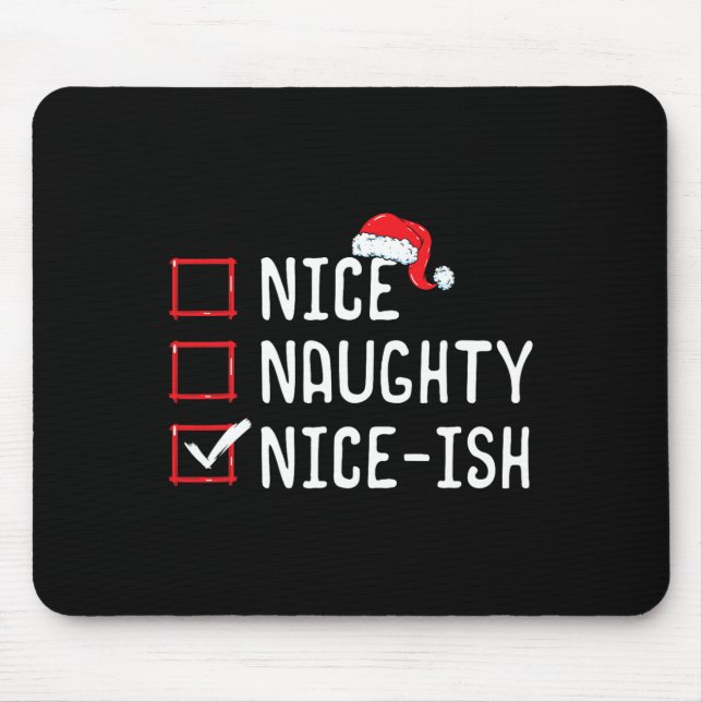 Nice Naughty Nice-ish Christmas List  Mouse Pad (Front)