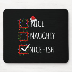 Nice Naughty Nice-ish Christmas List Santa Claus F Mouse Pad