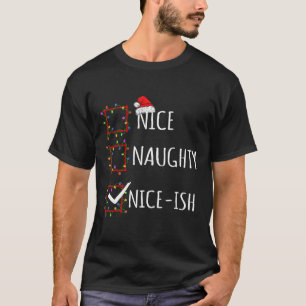 Nice Naughty Nice-ish Christmas List Santa Claus F T-Shirt