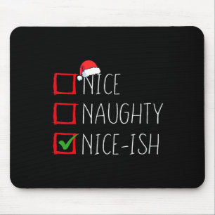 Nice Naughty Nice-ish Christmas List Xmas Santa Cl Mouse Pad