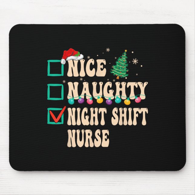 Nice Naughty Night Shift Nurse  Mouse Pad (Front)