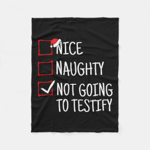 Nice Naughty Not Going To Testify Funny Christmas  Fleece Blanket
