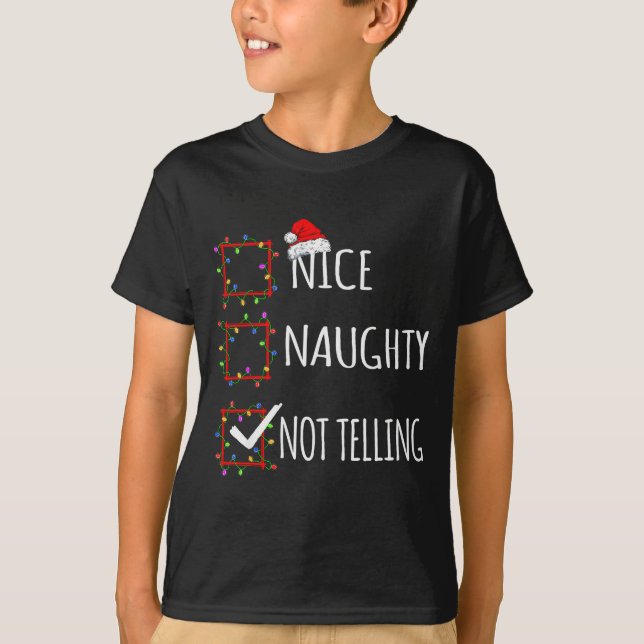 Nice Naughty Not Telling Christmas List Santa Clau T-Shirt (Front)