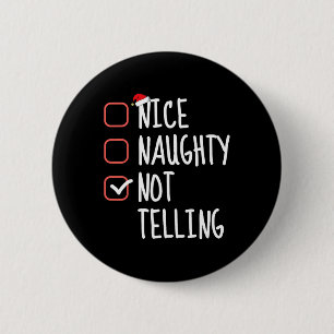 Nice Naughty Not Telling Funny Christmas List Sant 6 Cm Round Badge