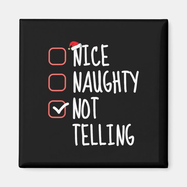 Nice Naughty Not Telling Funny Christmas List Sant Magnet (Front)