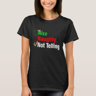 Nice Naughty Not Telling Funny Christmas T-Shirt